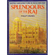 Splendours of the Raj: Architecture in India 1660-1947