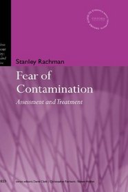 The Fear of Contamination: Assessment and Treatment (Cognitive Behaviour Therapy: Science and Practice Series)