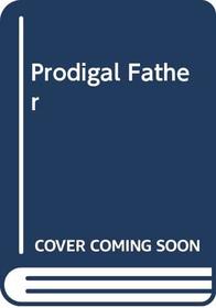 PRODIGAL FATHER
