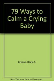 79 Ways to Calm a Crying Baby