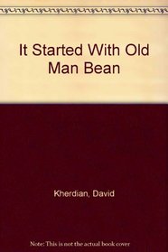 It Started With Old Man Bean