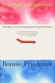 The Thief of Happiness : The Story of an Extraordinary Psychotherapy