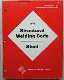 1985 Structural Welding Code - Steel (ANSI/AWS D1.1-85)