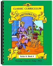 Classic Curriculum Arithmetic Workbook Series 4 - Book 4