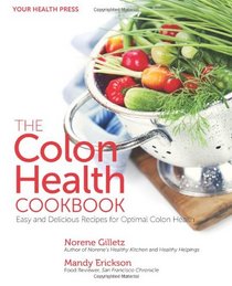 The Colon Health Cookbook: Easy and Delicious Recipes for Optimal Colon Health