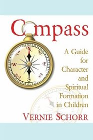 Compass: A Guide for Character and Spiritual Formation in Children