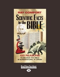 Scientific Facts In The Bible: 1000 Reasons to Believe the Bible is Supernatural in Origin
