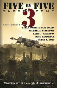 Five by Five 3: Target Zone: All New Military SF (Volume 3)