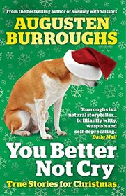 You Better Not Cry: True Stories for Christmas