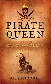 Pirate Queen : The Life of Grace O'Malley 1530-1603