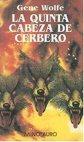 La Quinta Cabeza de Cerebro / The Fifth Head of Cerberus