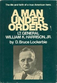 A man under orders: Lieutenant General William K. Harrison, Jr