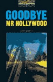 Oxford Bookworms Library CD Packs Goodbye, Mr. Hollywood: Oxford Bookworms Library CD Packs Goodbye, Mr. Hollywood (Oxford Bookworms)