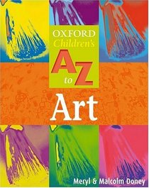 The Oxford Children's A-Z of Art 2004 (Oxford Childrens A-Z  Series)
