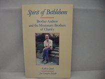 Spirit of Bethlehem: Brother Andrew and the Missionary Brothers of Charity