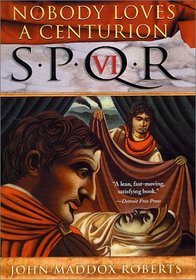 Nobody Loves a Centurion : SPQR VI
