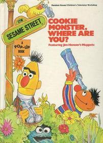 Cookie Monster, Where Are You? (Sesame Street Pop-Up Series: No. 10)