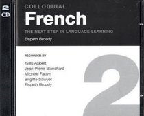 Colloquial French 2: The Next Step in Language Learning (Colloquial Series)