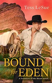Bound for Eden (Frontiers of the Heart, Bk 1)