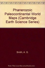 Phanerozoic Paleocontinental World Maps (Cambridge Earth Science Series)