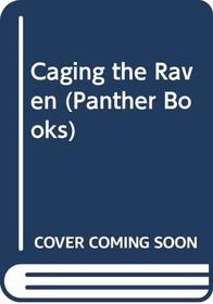 Caging the Raven (Panther Books)