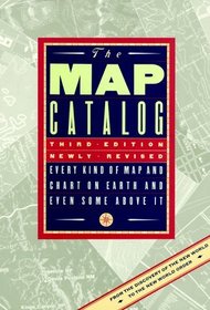 The Map Catalog : Every Kind of Map and Chart on Earth and Even Some Above It (Map Catalog)