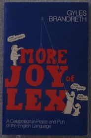 More Joy of Lex: An Amazing and Amusing Z to A and A to Z of Words