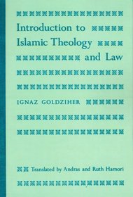 Introduction to Islamic Theology and Law (Modern classics in Near Eastern studies)