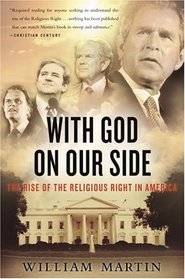 With God On Our Side : The Rise of the Religious Right in America