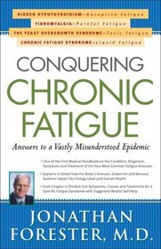 Conquering Chronic Fatigue: Answers to America's Most Misunderstood Epidemic