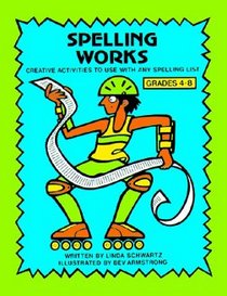 Spelling Works: Creative Activities to Use with Any Spelling List