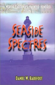 Seaside Spectres (North Carolina's Haunted Hundred, Volume 1)