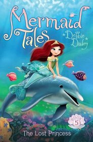 The Lost Princess (Mermaid Tales, Bk 5)