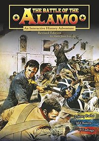 The Battle of the Alamo: An Interactive History Adventure (You Choose: History)