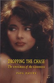 Dropping the Chase: The Enigmas of the Goddess