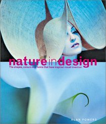 Nature in Design: The Shapes, Colors and Forms that Have Inspired Visual Invention
