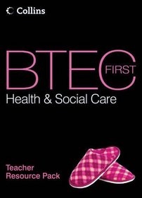 BTEC First Health and Social Care: Teacher Resource Pack