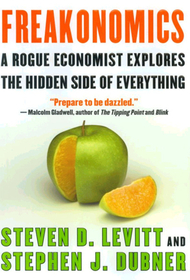 Freakonomics: A Rogue Economist Explores the Hidden Side of Everything