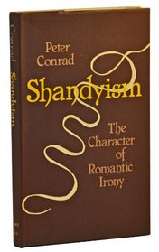 Shandyism: The Character of Romantic Irony