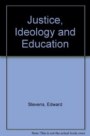 Justice, Ideology, and Education: An Introduction to the Social Foundations of Education