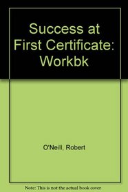 Success at First Certificate: Workbk
