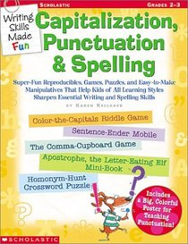 Writing Skills Made Fun: Capitalization, Punctuation  Spelling