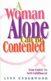 A Woman Alone Can Be Contented: Your Guide to Self-Fulfillment