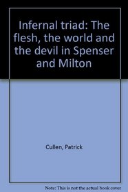 Infernal triad: The flesh, the world, and the devil in Spenser and Milton