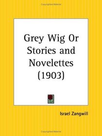 Grey Wig or Stories and Novelettes