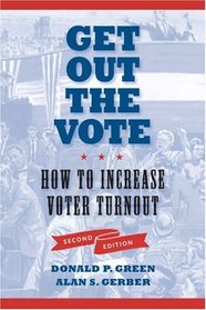 Get Out the Vote, Second Edition: How to Increase Voter Turnout