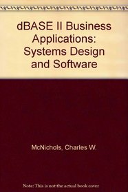 dBASE II Business Applications: Systems Design and Software