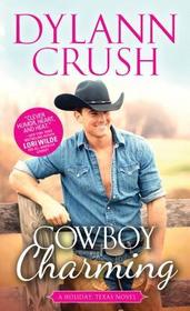 Cowboy Charming (Holiday, Texas, Bk 3)
