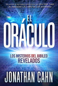 El orculo / The Oracle: Los misterios del jubileo REVELADOS (Spanish Edition)