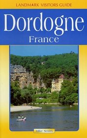 Dordogne (Landmark Visitors Guide)